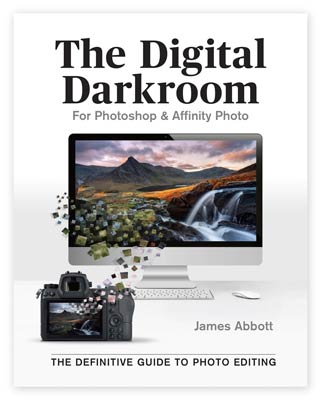 The Digital Darkroom: The Definitive Guide to Photo Editing by James Abbott